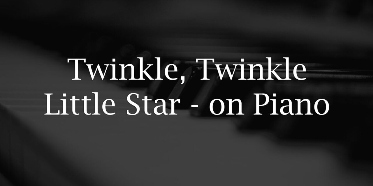 Twinkle Twinkle Little Star – Easy Piano