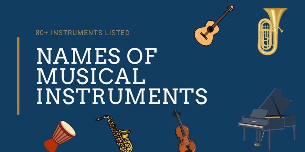 Names of Musical Instruments: List of 80+ Instruments