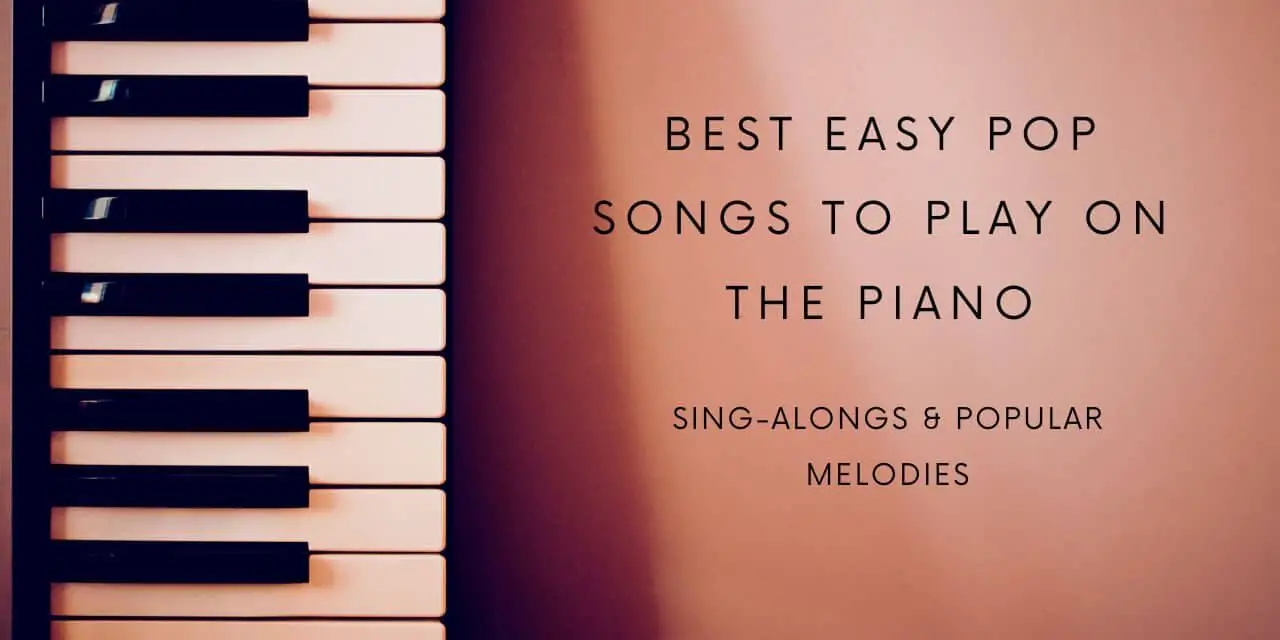 Pedir prestado Arábica Comprimir Top 23+ Easy Pop Songs on the Piano to Learn - Instrumentful