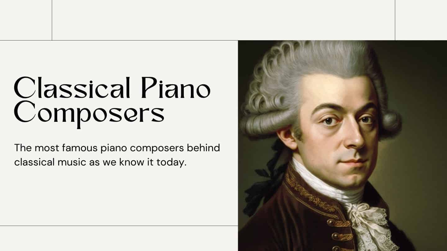 15 Famous Classical Piano Composers Instrumentful