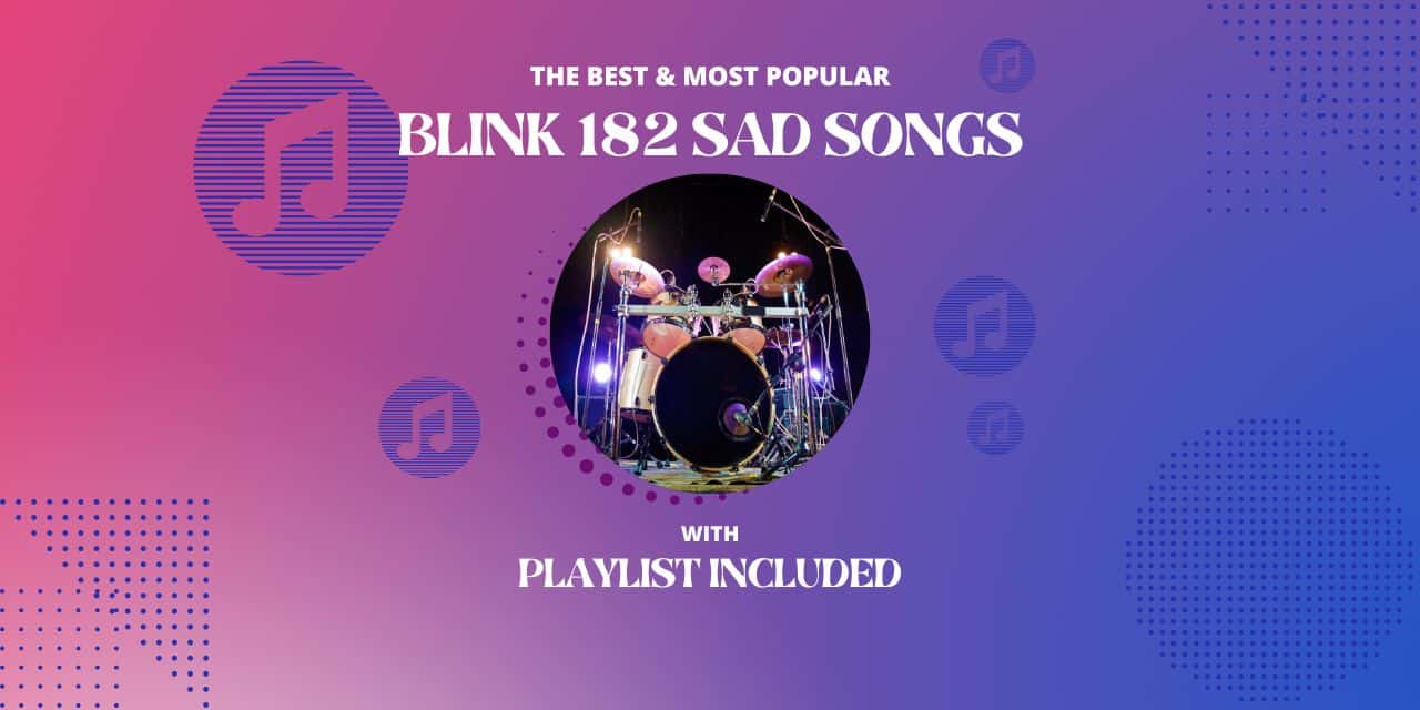 Top 11 Blink 182 Sad Songs