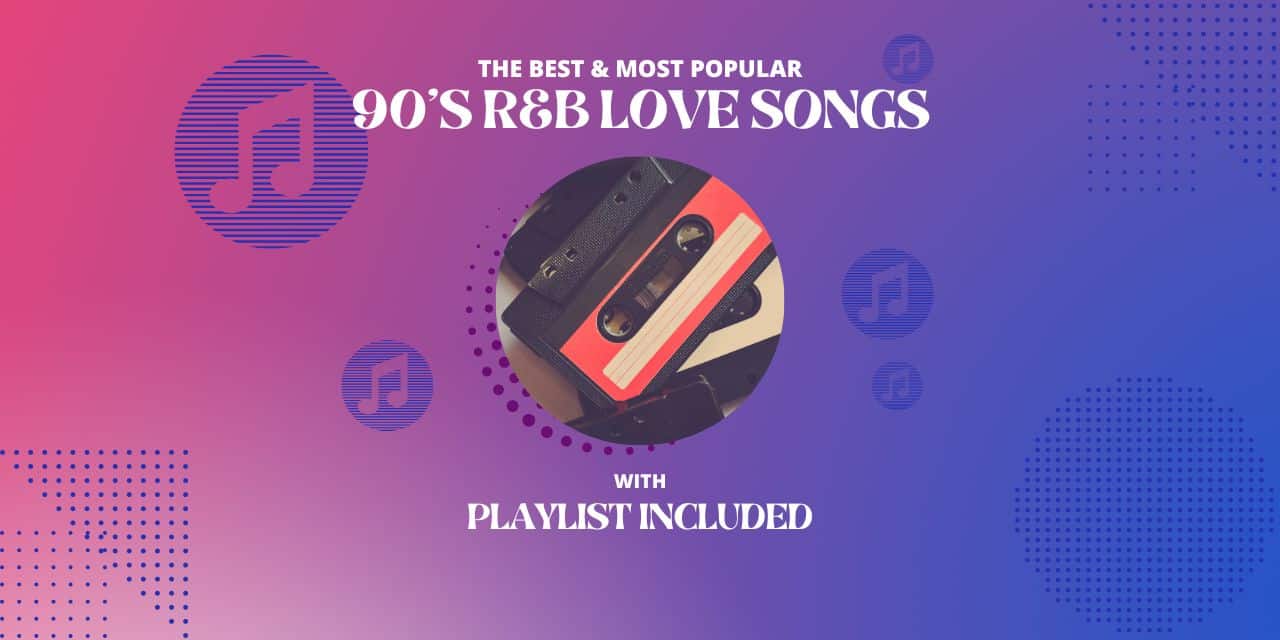25 Best 90 s R B Love Songs