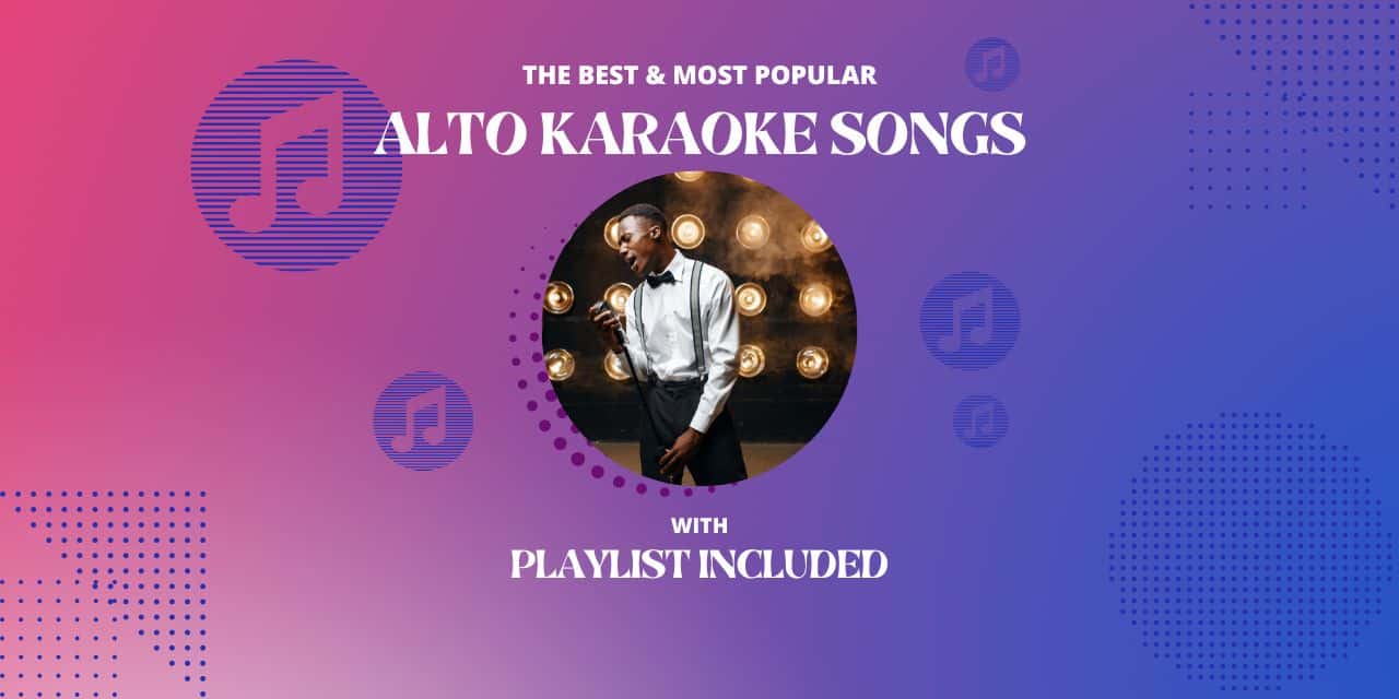 Top 21 Alto Karaoke Songs
