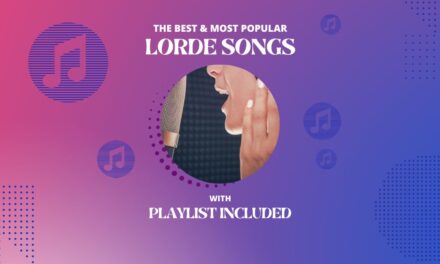 12 Best Lorde Songs