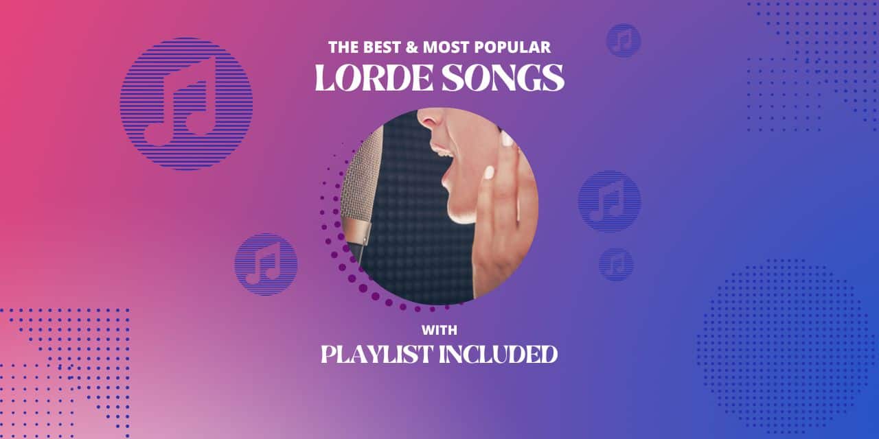 12 Best Lorde Songs