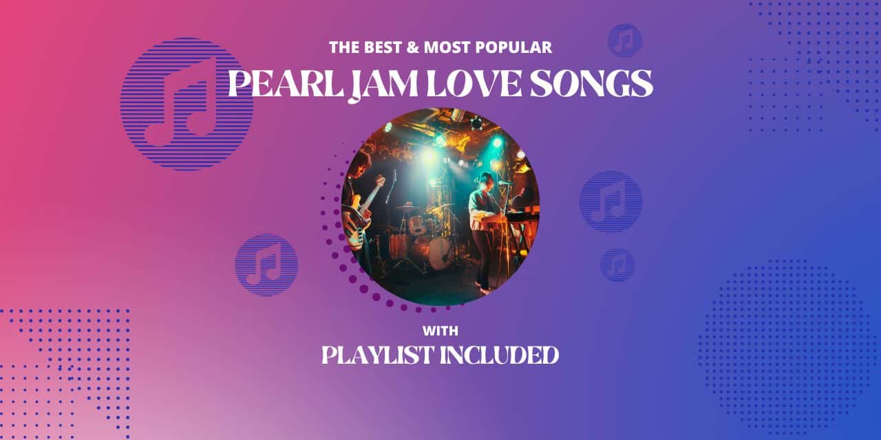 Best 12 Pearl Jam Love Songs