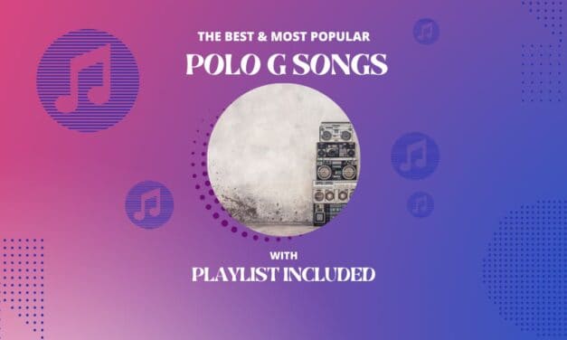 11 Best Polo G Songs