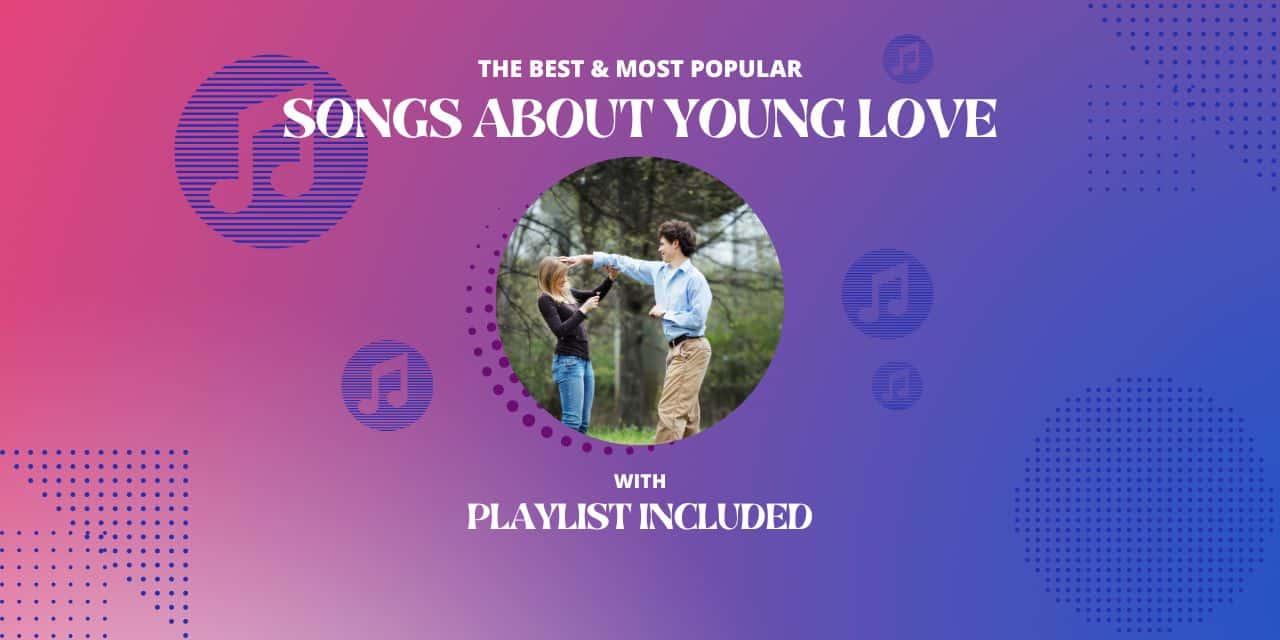 18 Best Songs About Young Love