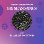 22 Best Big Sean Songs