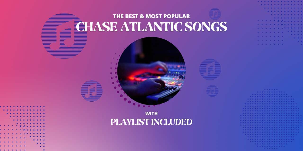 Chase Atlantic 12 Best Songs