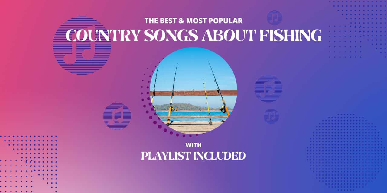10 Country Songs about Fishing