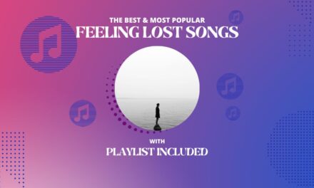 16 Songs for Someone Who’s Feeling Lost
