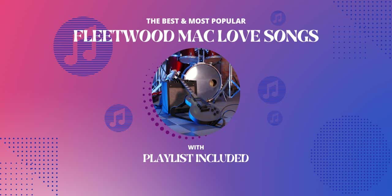 Fleetwood Mac Top 12 Love Songs