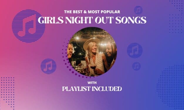 35 Best Girls Night Out Songs