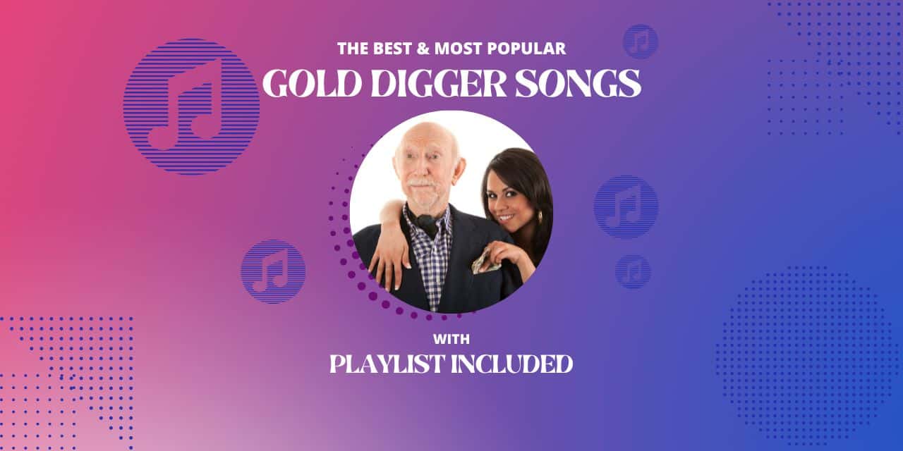17 Gold Digger Songs