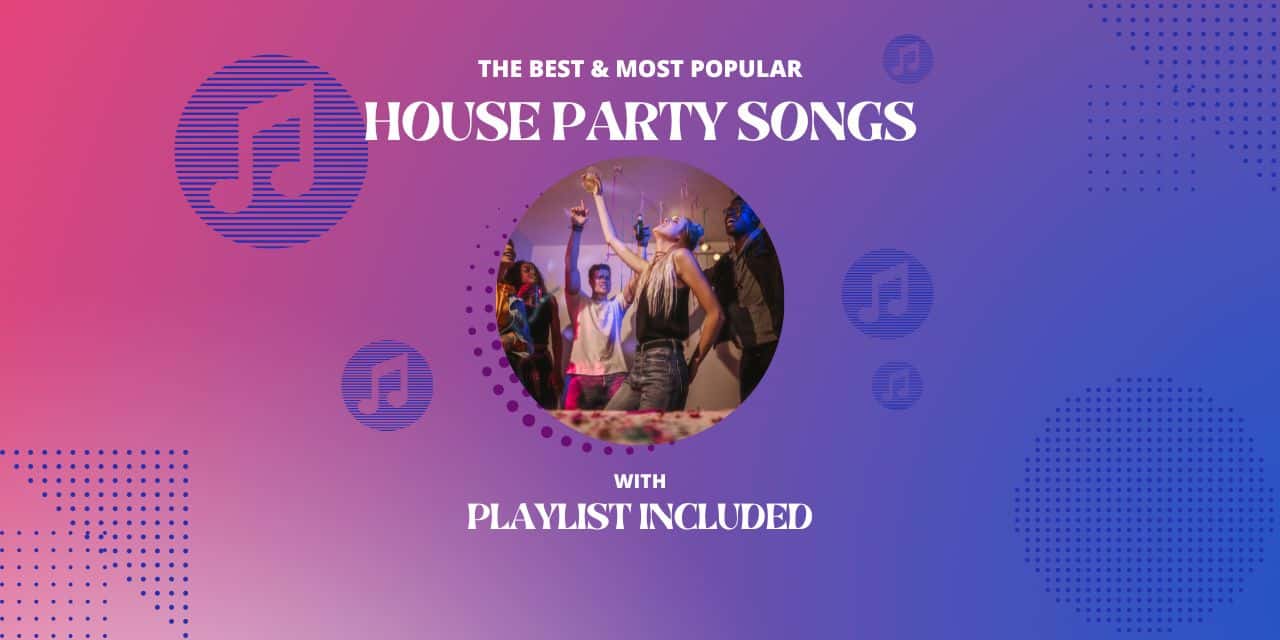 61 Best House Party Songs