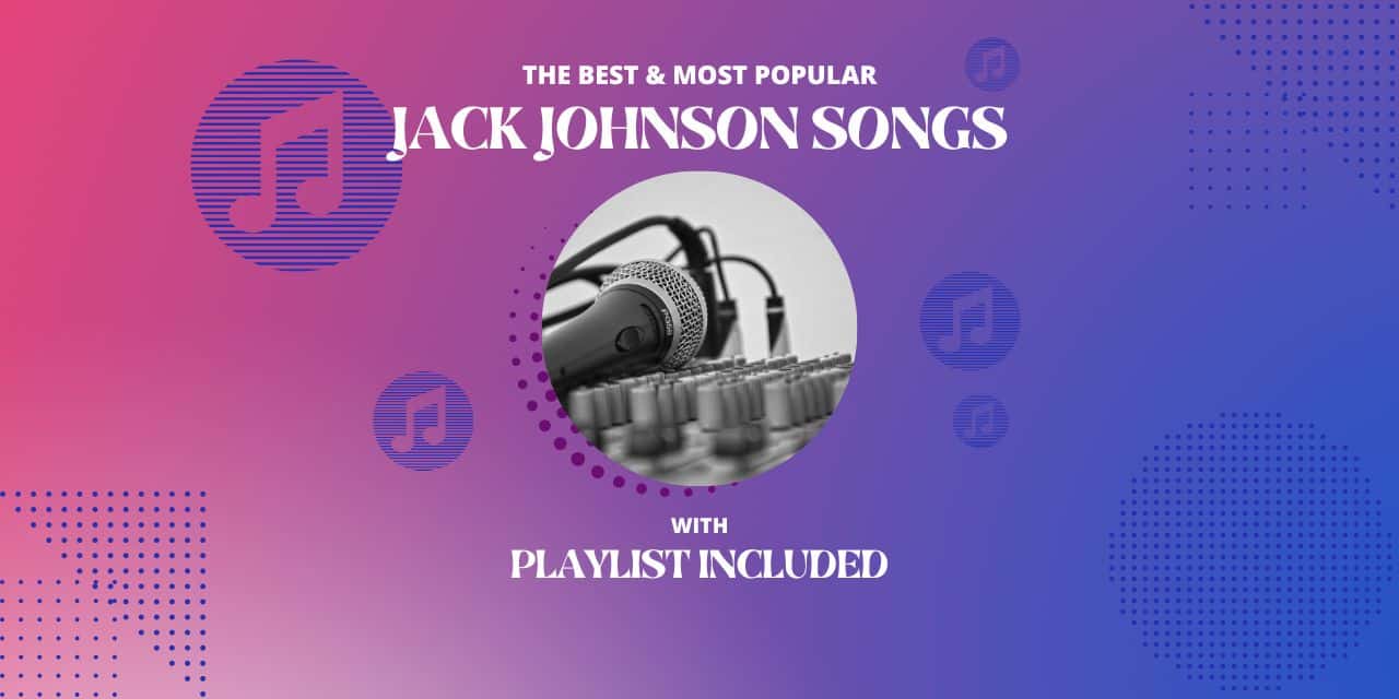 Top 14 Jack Johnson Songs