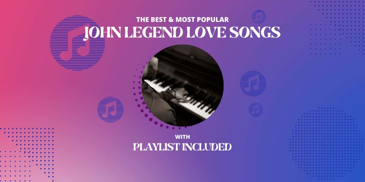 John Legend Top 11 Love Songs
