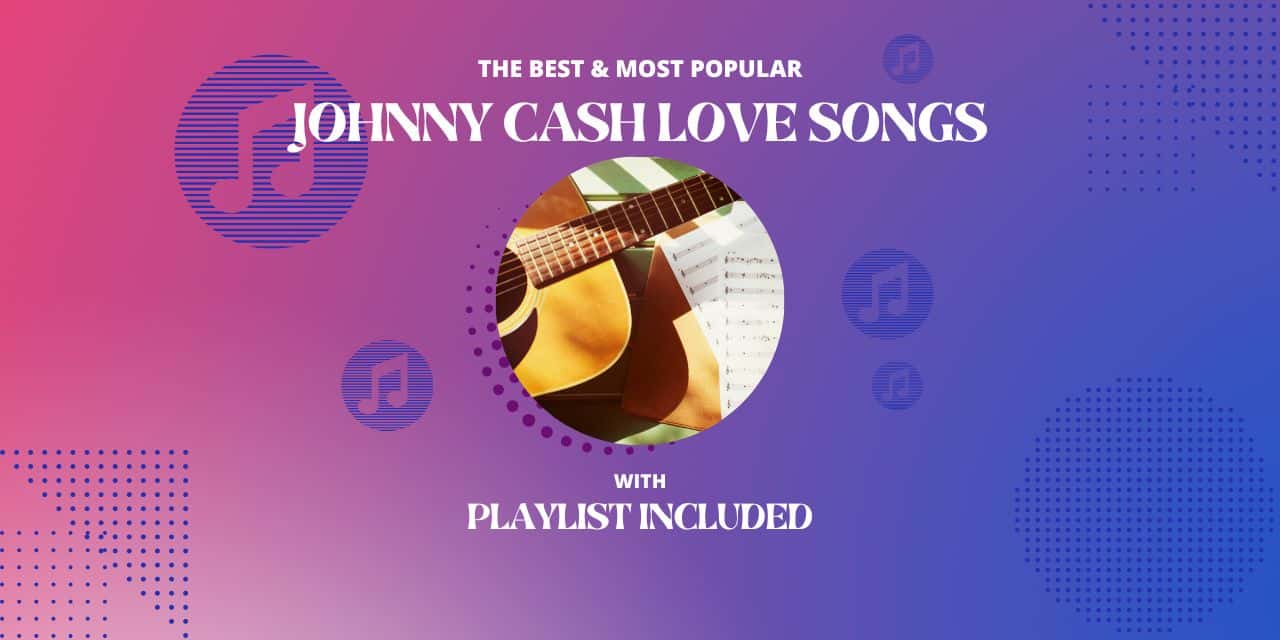 Johnny Cash Top 10 Love Songs