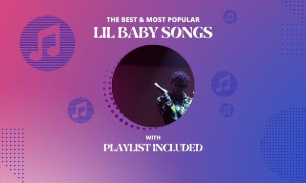 11 Best Lil Baby Songs