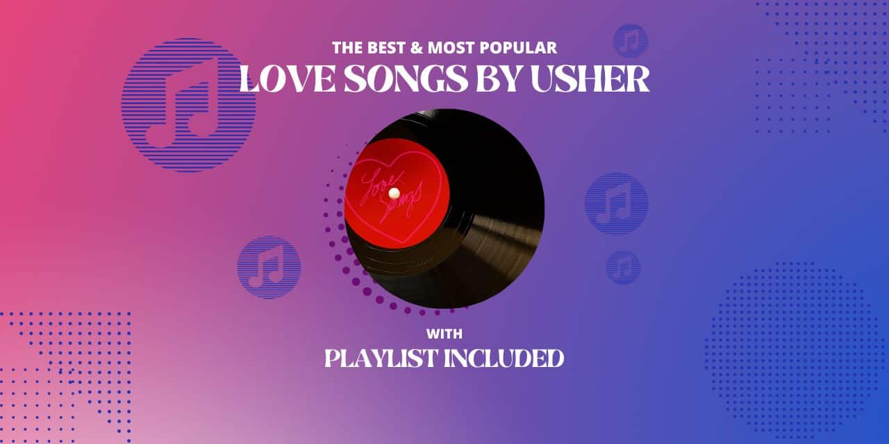 Top 11 Love Songs By Usher