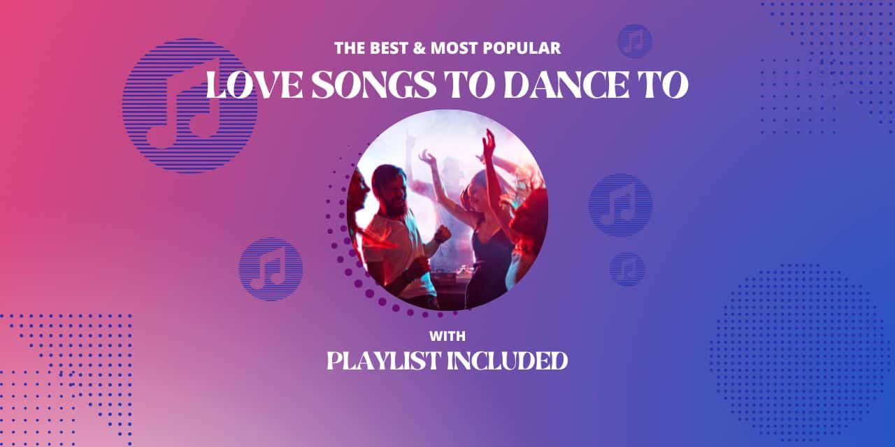48 Best Love Songs To Dance To