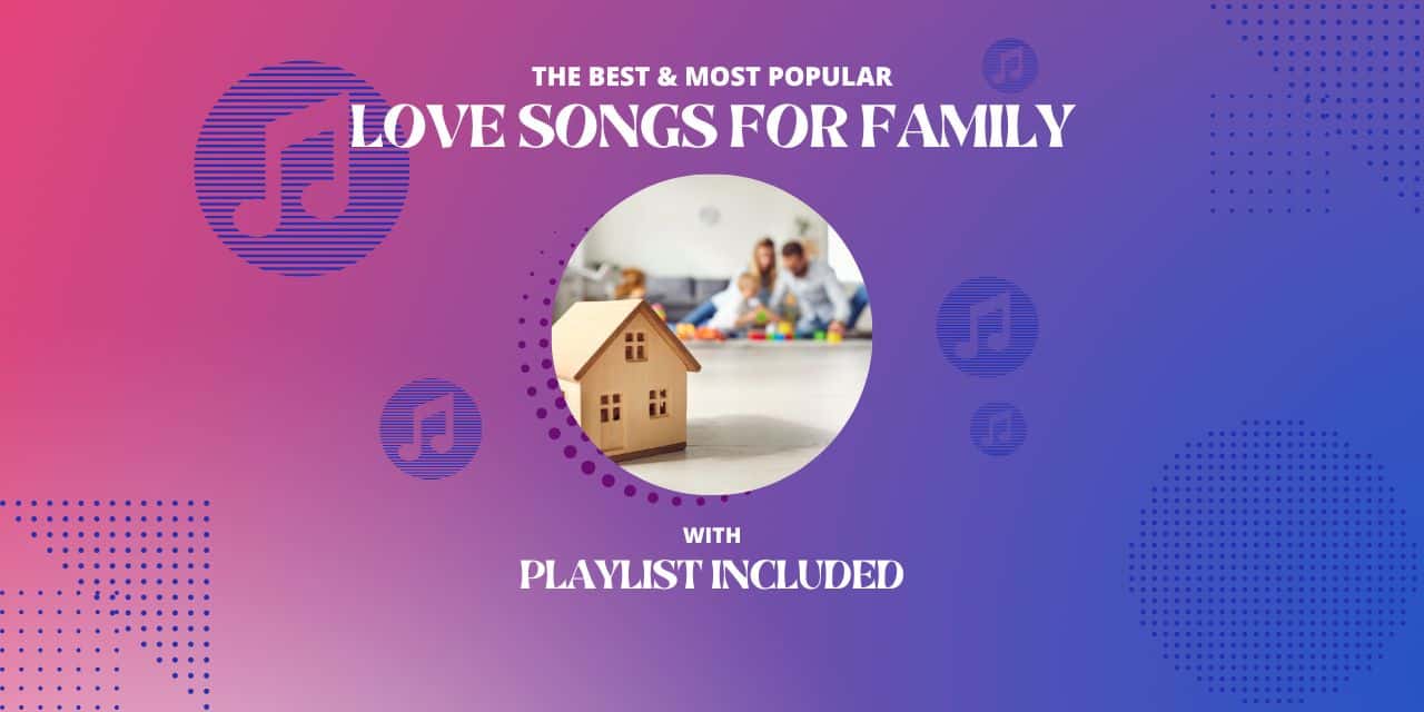 Top 15 Love Songs For Family