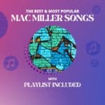 15 Best Mac Miller Songs
