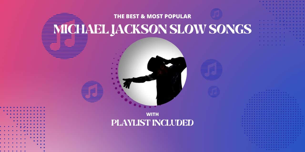 17 Slow Songs By Michael Jackson