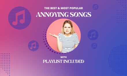 13 Most Annoying Songs