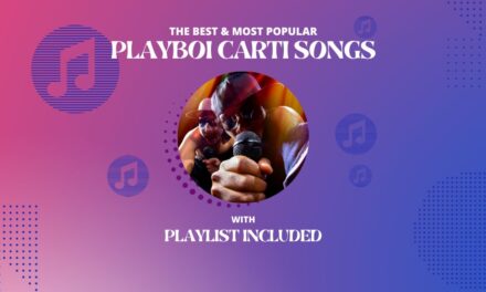 Top 19 Playboi Carti Songs