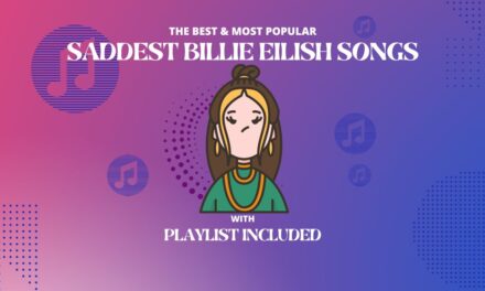 11 Saddest Billie Eilish Songs