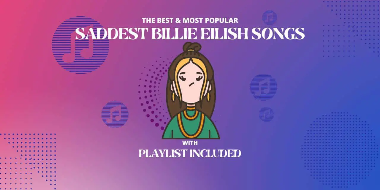11 Saddest Billie Eilish Songs