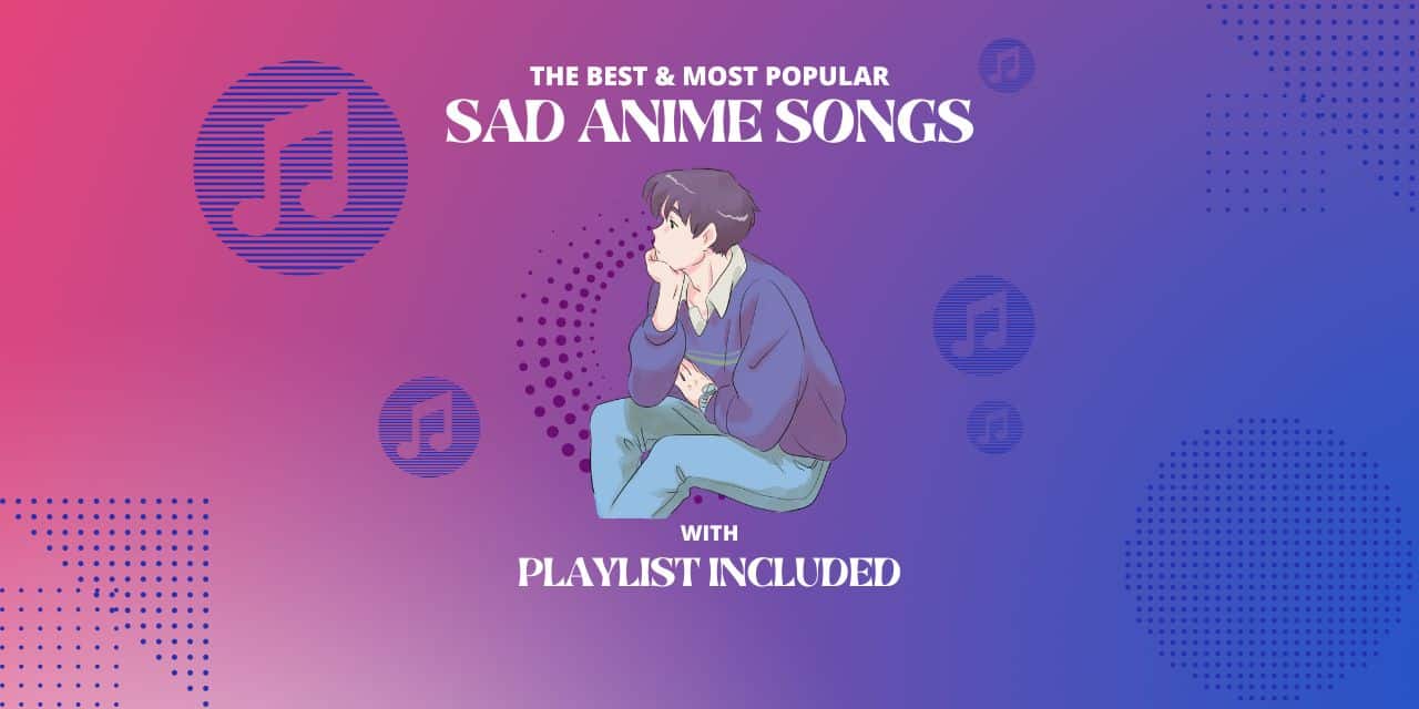17 Sad Anime Songs