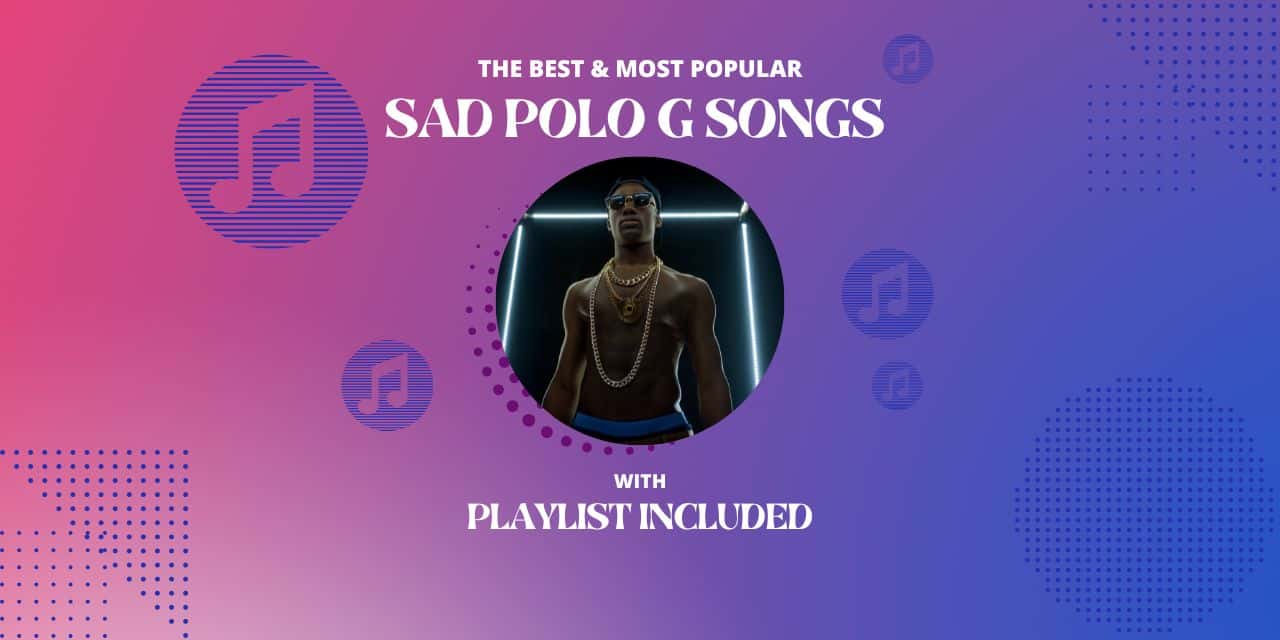 Top 12 Sad Polo G Songs