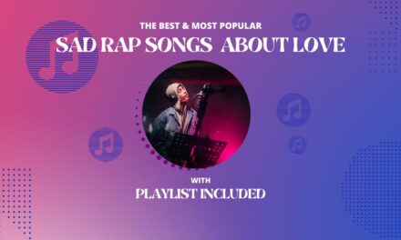 Top 24 Sad Rap Songs About love