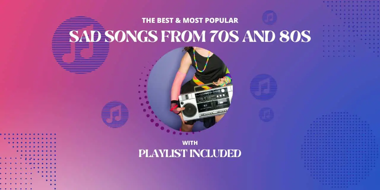 48 Sad Songs From The 70s And 80s