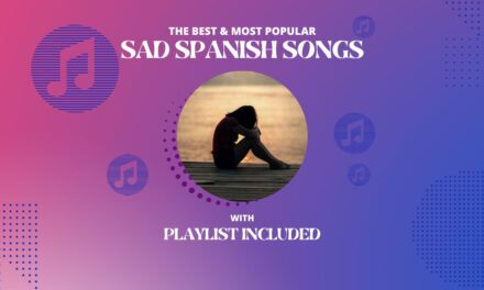 Top 12 Sad Spanish Songs