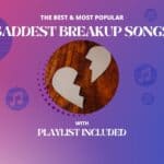 10 Saddest Breakup Songs