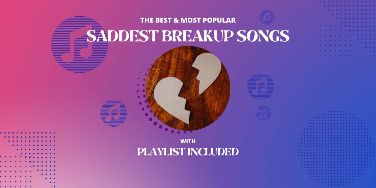 10 Saddest Breakup Songs