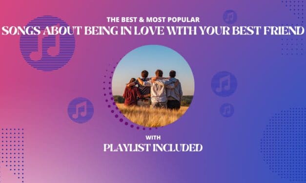 28 Best Songs About Being In Love With Your Best Friend