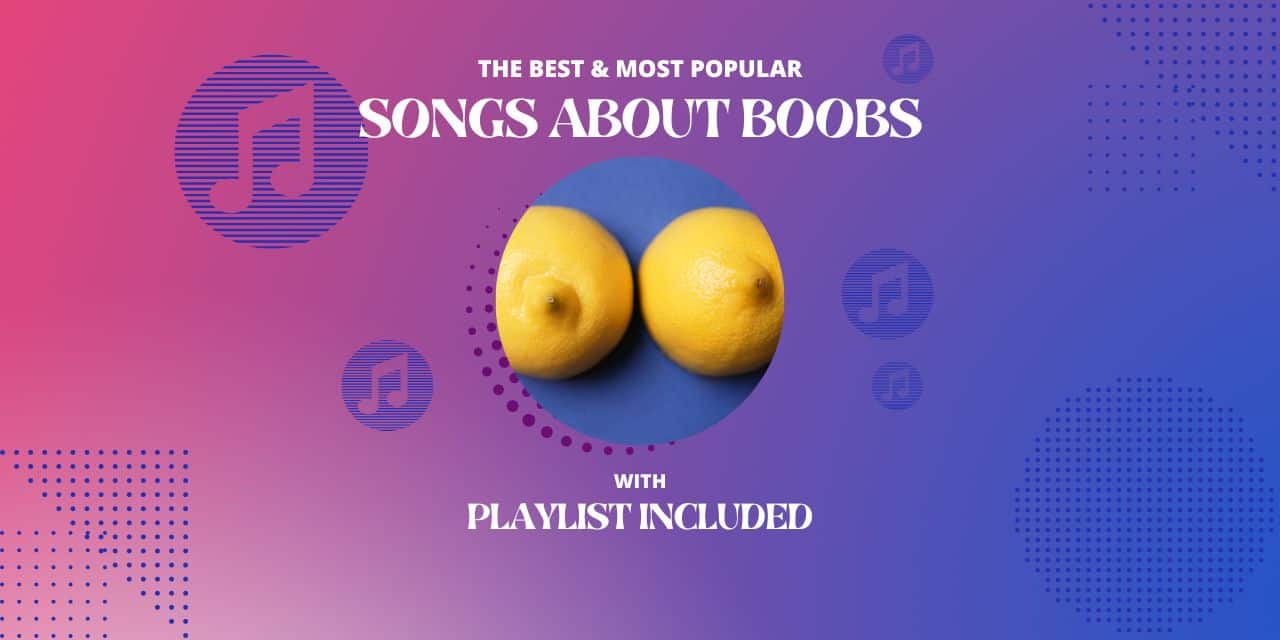 Top 10 Songs About Boobs