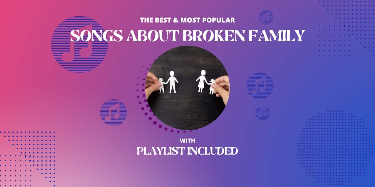 23 Songs About Broken Family