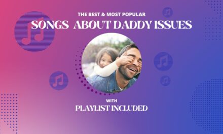 16 Songs About Daddy Issues