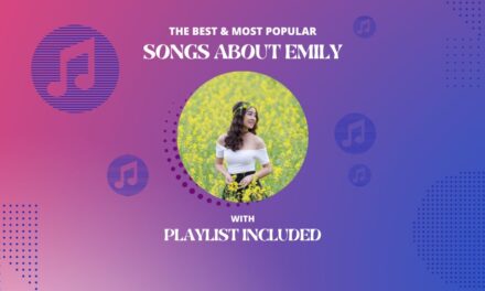 8 Best Songs about Emily