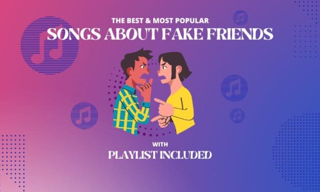 7 Best Songs about Fake Friends