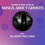 Top 20 Songs About Ghosts