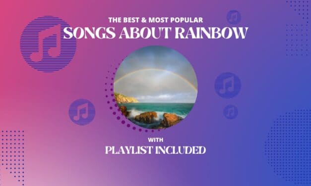 13 Best Songs about Rainbows