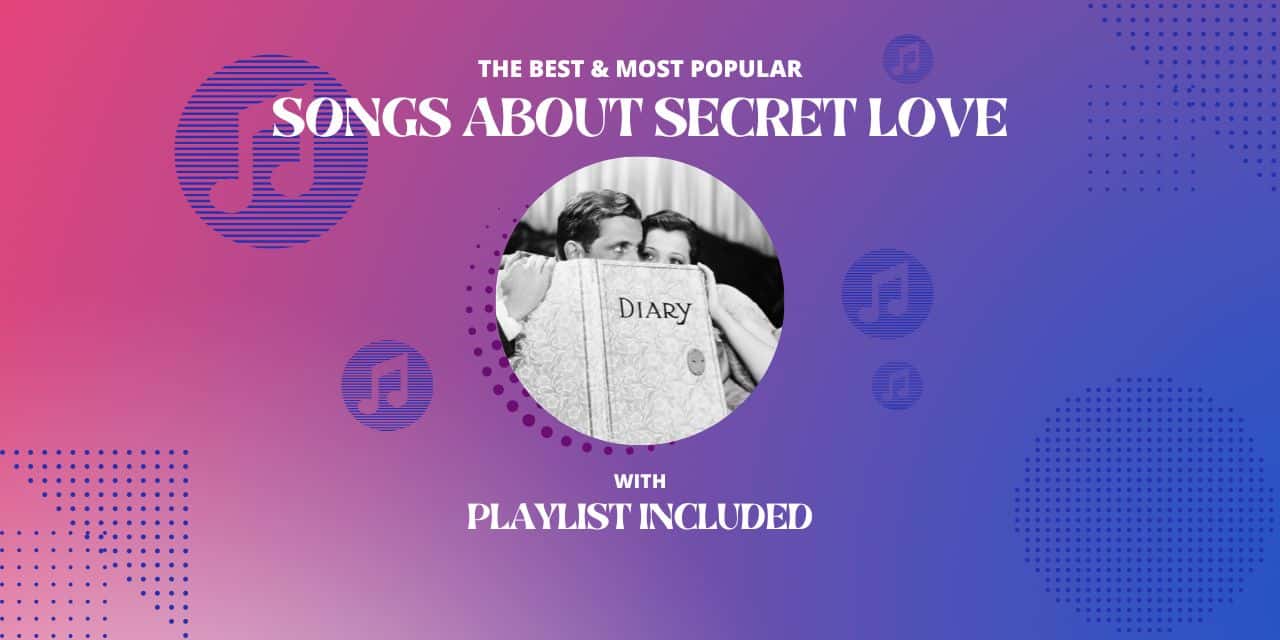15 Best Songs About Secret Love