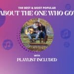 18 Songs about The One Who Got Away